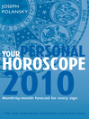 Your Personal Horoscope 2010 (eBook): Month-by-month Forecasts for Every Sign